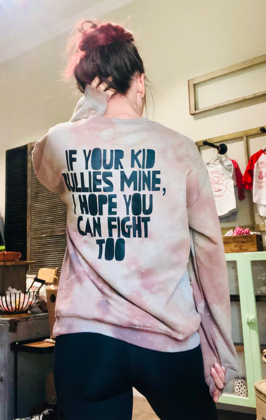 Bully My Kid Bleached Sweatshirt